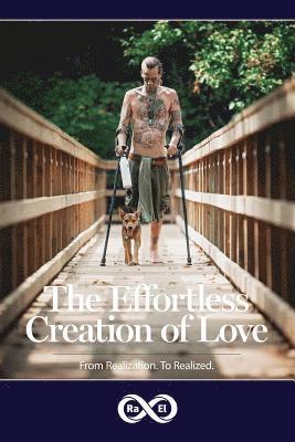 The Effortless Creation of Love: From Realization. To Realized. 1