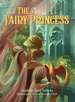 Audree Tara Sahota - The Fairy Princess, Inbunden