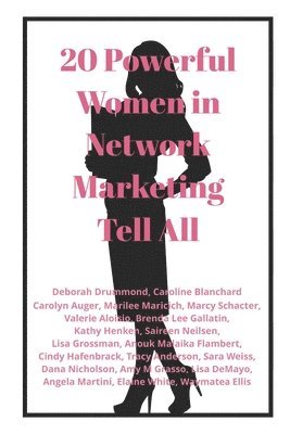 20 Powerful Women in Network Marketing Tell All 1