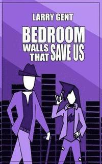 bokomslag Bedroom Walls That Save Us