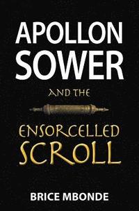 bokomslag Apollon Sower and the Ensorcelled Scroll