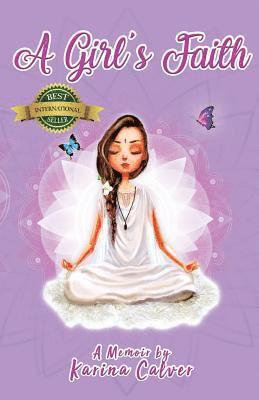 bokomslag A Girl's Faith: A Memoir by Karina Calver