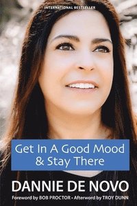 bokomslag Get in a Good Mood & Stay There