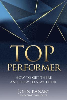 Top Performer: How to Get There and How to Stay There 1