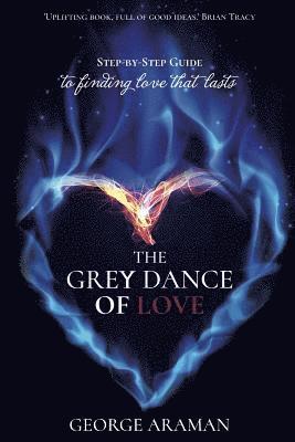 The Grey Dance of Love: Step-by-Step Guide to Finding Love that Lasts 1