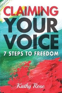 bokomslag Claiming Your Voice: 7 Steps to Freedom