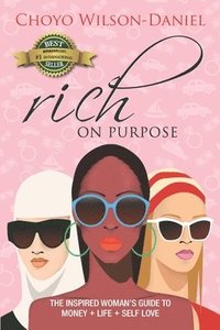 bokomslag Rich on Purpose: The Inspired Woman's Guide to Money + Life + Self Love