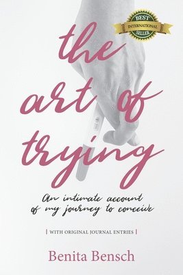 bokomslag The Art of Trying: An Intimate Account of My Journey to Conceive