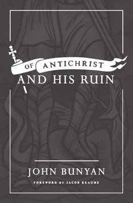 Of Antichrist, and His Ruin 1
