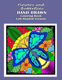 bokomslag Flowers and Butterflies Hand Drawn Coloring Book Left Handed Version: relieve stress with simple images such as flowers, forest and desert scene along