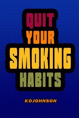 Quit Your Smoking Habits: Blank form books that helps you identify and break your smoking habits before you start to quit. 1