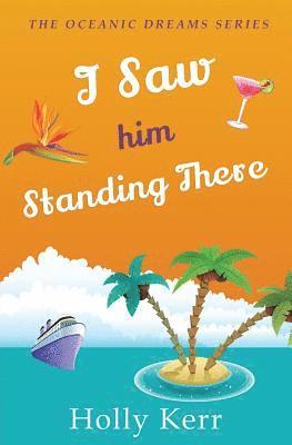 Holly Kerr - I Saw Him Standing There: Oceanic Dreams Book 1, Häftad