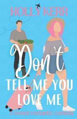 Holly Kerr - Don't Tell Me You Love Me, Häftad