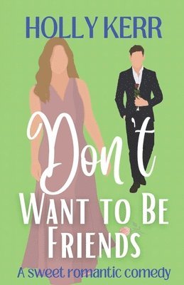 Holly Kerr - Don't Want to Be Friends, Häftad