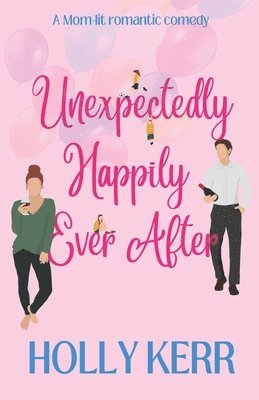 Unexpectingly Happily Ever After 1