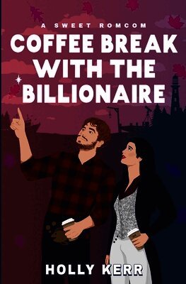 Holly Kerr - Coffee Break with the Billionaire, Häftad
