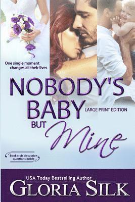 Gloria Silk - Nobody's Baby But Mine LARGE PRINT EDITION, Häftad