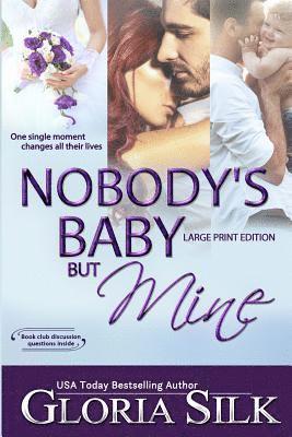 Nobody's Baby But Mine LARGE PRINT EDITION 1