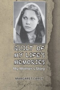 bokomslag QUILT OF MY LIFE'S MEMORIES
