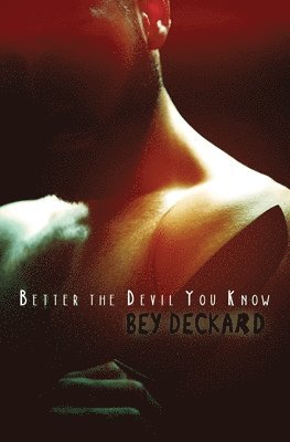 Bey Deckard - Better the Devil You Know, Häftad