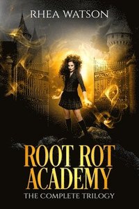 bokomslag Root Rot Academy: The Complete Trilogy