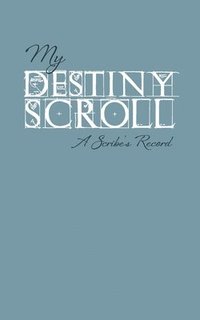 bokomslag My Destiny Scroll