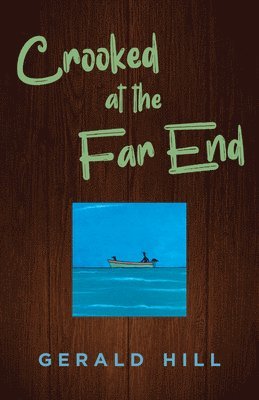 Gerald Hill - Crooked at the Far End, Häftad