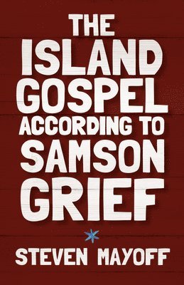 The Island Gospel According to Samson Grief 1