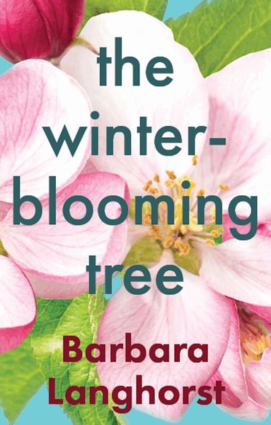 Barbara Langhorst - Winter-Blooming Tree, Häftad