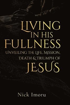 Living In His Fullness 1