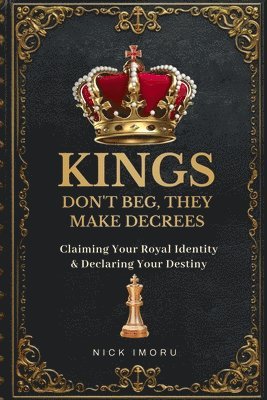 Kings Do Not Beg, They Make Decree 1