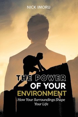 The Power of Your Environment 1