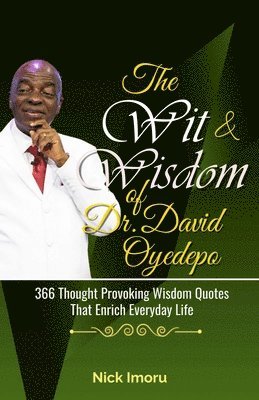 The Wit and Wisdom of Dr. David Oyedepo 1