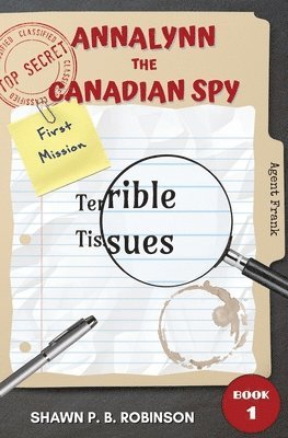 Shawn P B Robinson - Annalynn the Canadian Spy, Häftad