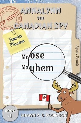 Shawn P B Robinson - Annalynn the Canadian Spy, Häftad