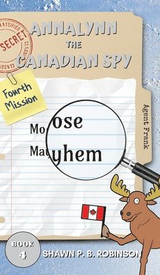 Shawn P B Robinson - Annalynn the Canadian Spy, Inbunden