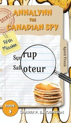 Shawn P B Robinson - Annalynn the Canadian Spy, Inbunden