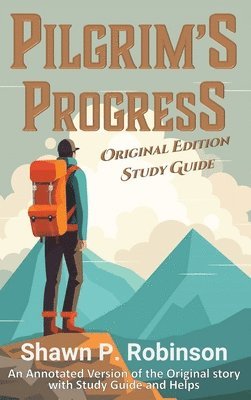 bokomslag Pilgrim's Progress: Original Annotated Edition with Study Guide