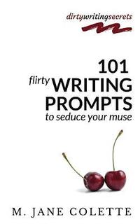 bokomslag 101 Flirty Writing Prompts to Seduce Your Muse