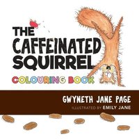 bokomslag The Caffeinated Squirrel - Colouring Book