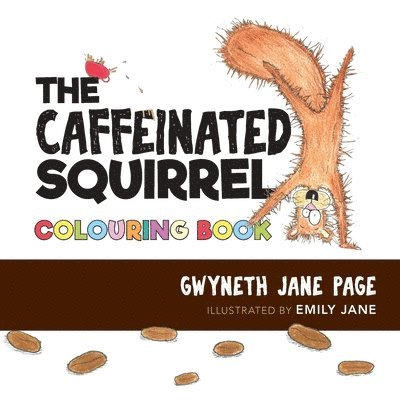 The Caffeinated Squirrel - Colouring Book 1