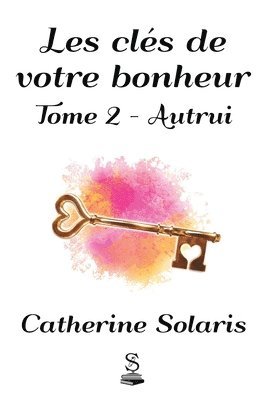 bokomslag Les clés de votre bonheur