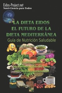bokomslag La Dieta Eidos, el Futuro de la Dieta Mediterránea.: Guía para una nutrición saludable.