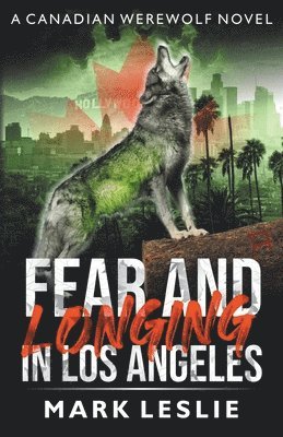 Mark Leslie - Fear and Longing in Los Angeles, Häftad