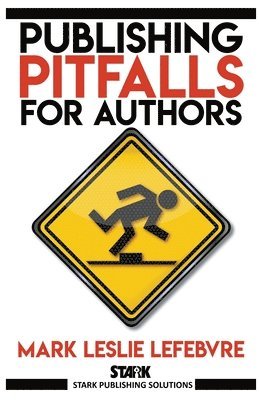 Mark Leslie Lefebvre - Publishing Pitfalls for Authors, Häftad