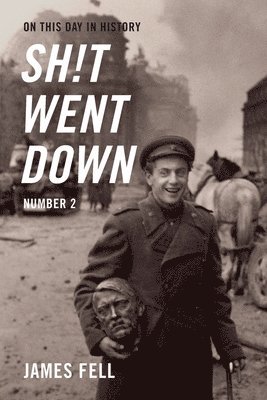 James Fell - On This Day in History Sh!t Went Down, Häftad