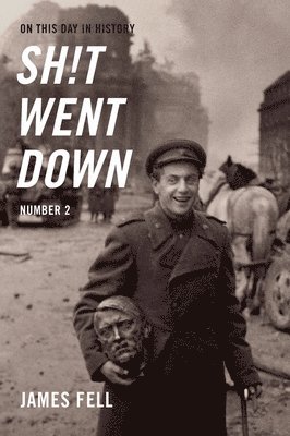 James Fell - On This Day in History Sh!t Went Down, Inbunden