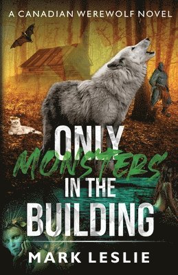 Mark Leslie - Only Monsters in the Building, Häftad