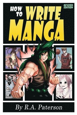 bokomslag How to Write Manga: Your Complete Guide to the Secrets of Japanese Comic Book Storytelling