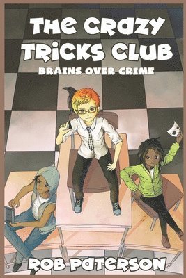 Rob Paterson - The Crazy Tricks Club: Brains Over Crime, Häftad
